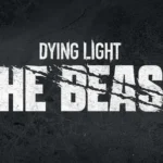 Dying Light: The Beast