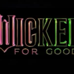 Wicked: For Good